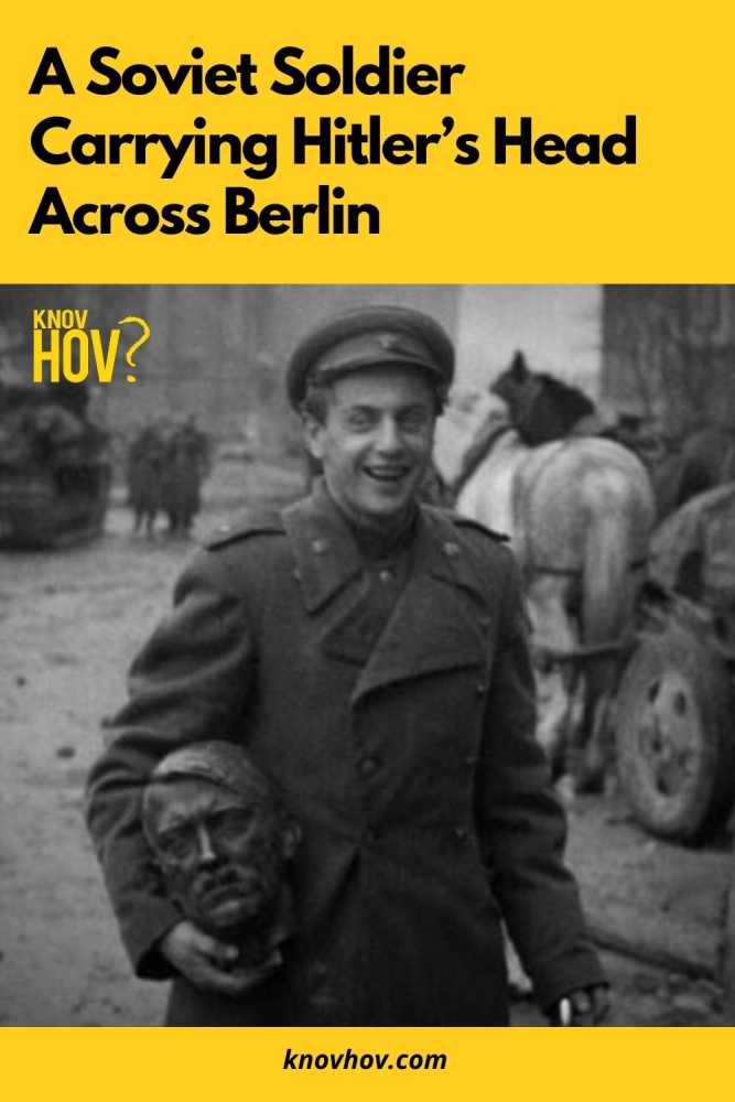 This Soviet Soldier Carrying Hitler's Head across Berlin